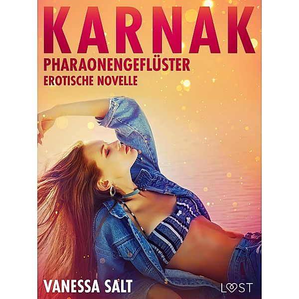 Karnak: Pharaonengeflüster - Erotische Novelle / LUST, Vanessa Salt