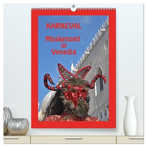 Karneval Maskenzeit in Venedig (hochwertiger Premium Wandkalender 2024 DIN A2 hoch), Kunstdruck in Hochglanz, Gugigei