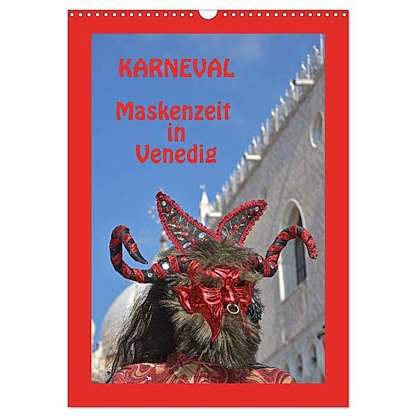Karneval Maskenzeit in Venedig (Wandkalender 2024 DIN A3 hoch), CALVENDO Monatskalender, Gugigei