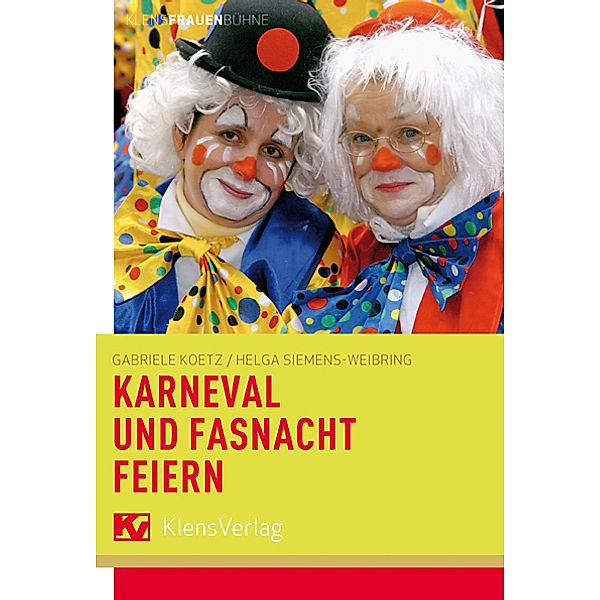 Karneval und Fasnacht feiern, Gabriele Koetz