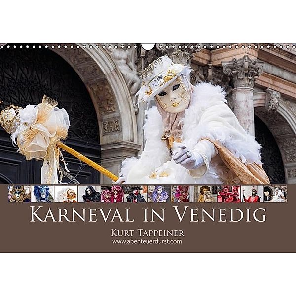 Karneval von Venedig (Wandkalender 2017 DIN A3 quer), Kurt Tappeiner