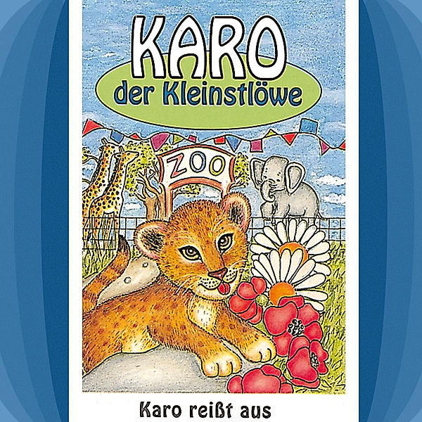 Karo der Kleinstlöwe - 1 - 01: Karo reißt aus, Gertrud Schmalenbach, Helmut Jost