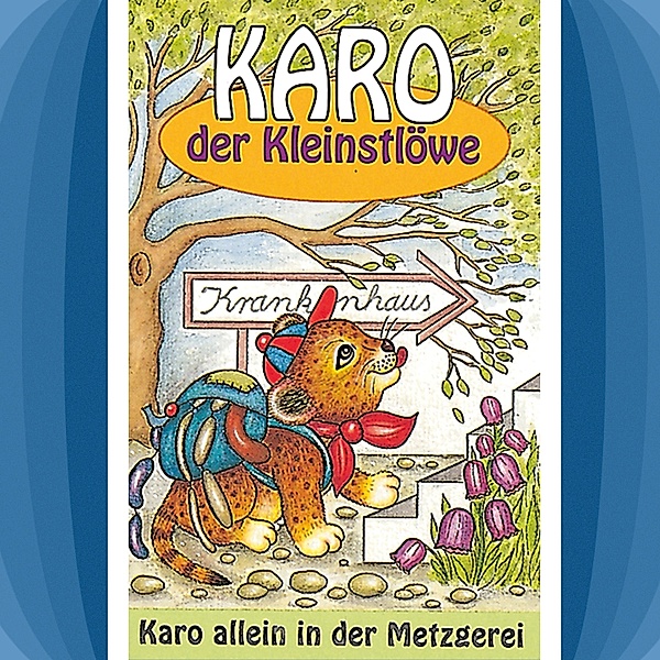 Karo der Kleinstlöwe - 4 - 04: Karo allein in der Metzgerei, Helmut Jost