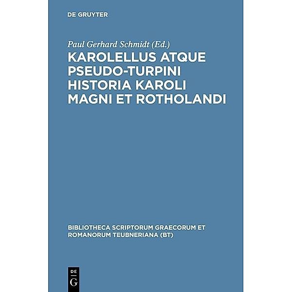 Karolellus atque Pseudo-Turpini Historia Karoli Magni et Rotholandi / Bibliotheca scriptorum Graecorum et Romanorum Teubneriana