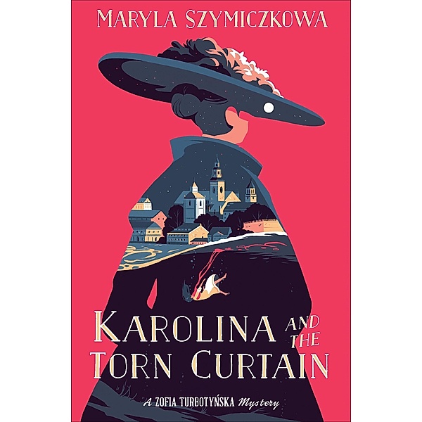 Karolina and the Torn Curtain / The Zofia Turbotynska Mysteries, Maryla Szymiczkowa
