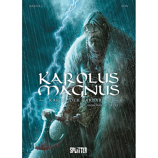Karolus Magnus - Kaiser der Barbaren. Band 1, Jean-Claude Bartoll