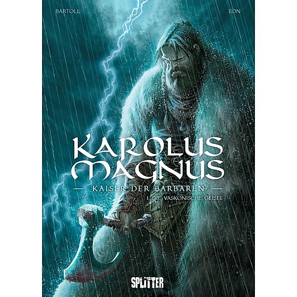 Karolus Magnus - Kaiser der Barbaren. Band 1 / Karolus Magnus - Kaiser der Barbaren Bd.1, Jean-Claude Bartoll