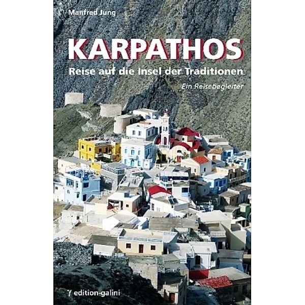 Karpathos - Reise auf die Insel der Traditionen, Manfred Jung