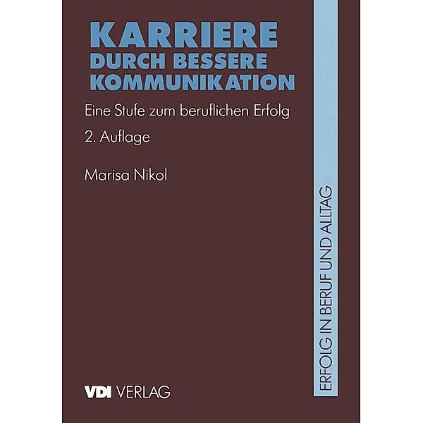 Karriere durch bessere Kommunikation / VDI-Buch, Marisa Nikol