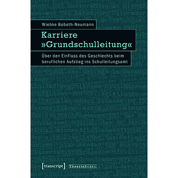Karriere »Grundschulleitung« / Theorie Bilden Bd.31, Wiebke Bobeth-Neumann