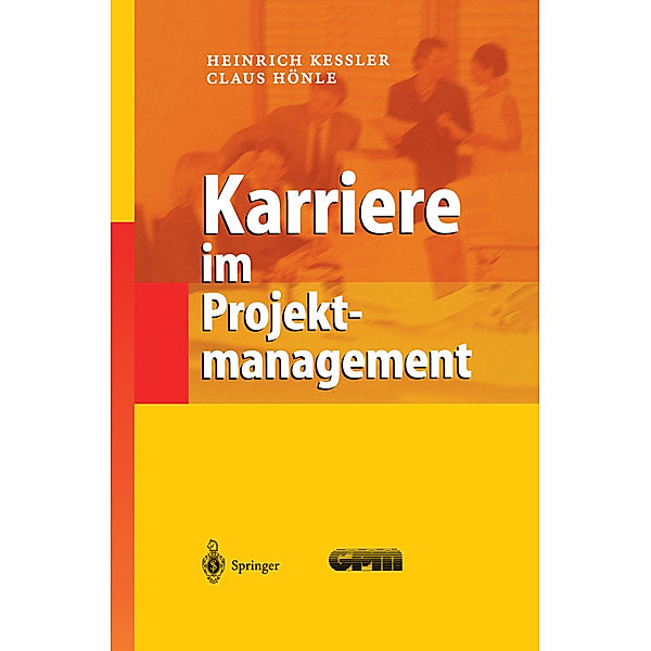 Karriere im Projektmanagement, Heinrich Kessler, Claus Hönle