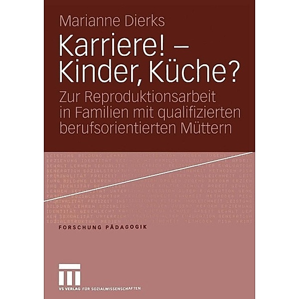 Karriere! - Kinder, Küche? / Forschung Pädagogik, Marianne Dierks