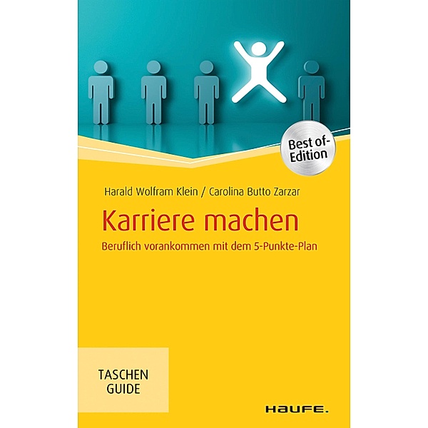 Karriere machen / Haufe TaschenGuide Bd.335, Harald Wolfram Klein, Carolina Butto Zarzar
