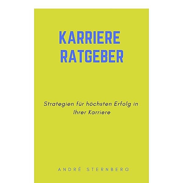 Karriere Ratgeber, Andre Sternberg