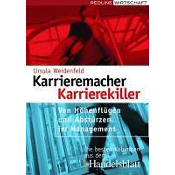 Karrieremacher - Karrierekiller / Handelsblatt-Kolumnen, Ursula Weidenfeld