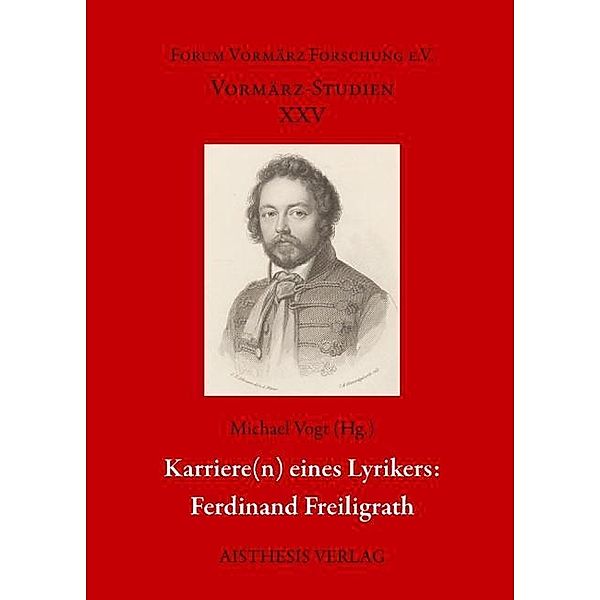 Karrieren eines Lyrikers: Ferdinand Freiligrath, Hans-Joachim Hahn, Bernd Füllner, Wolfgang Bunzel, Jesko Reiling, Detlev Hellfaier, Klaus F. Gille, Nils Tatter, Wolfgang Häusler, Rudolf Drux, Anselm Weyer, Florian Vaßen, Robert Langhanke, Matthias Beilein