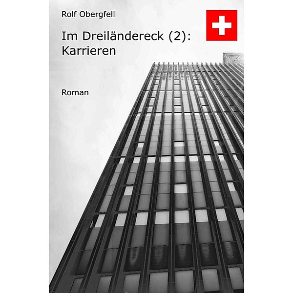 Karrieren / Im Dreiländereck Bd.2, Rolf Obergfell