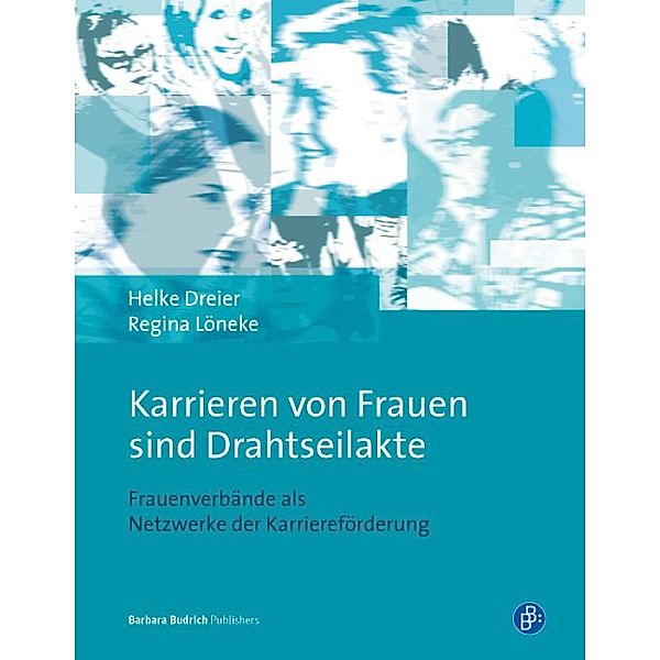 Karrieren von Frauen sind Drahtseilakte, Helke Dreier, Regina Löneke