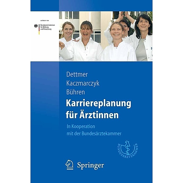 Karriereplanung für Ärztinnen / Springer-Lehrbuch, Susanne Dettmer, Gabriele Kaczmarczyk, Astrid Bühren