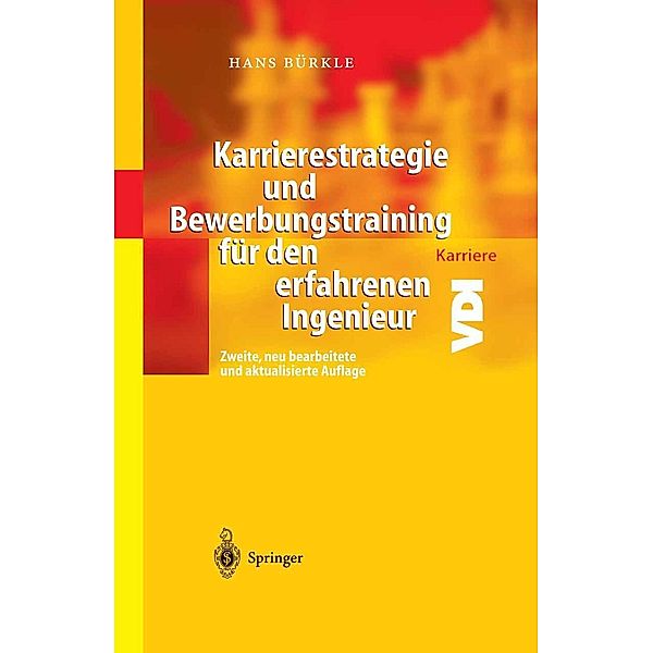 Karrierestrategie und Bewerbungstraining für den erfahrenen Ingenieur / VDI-Buch, Hans Bürkle