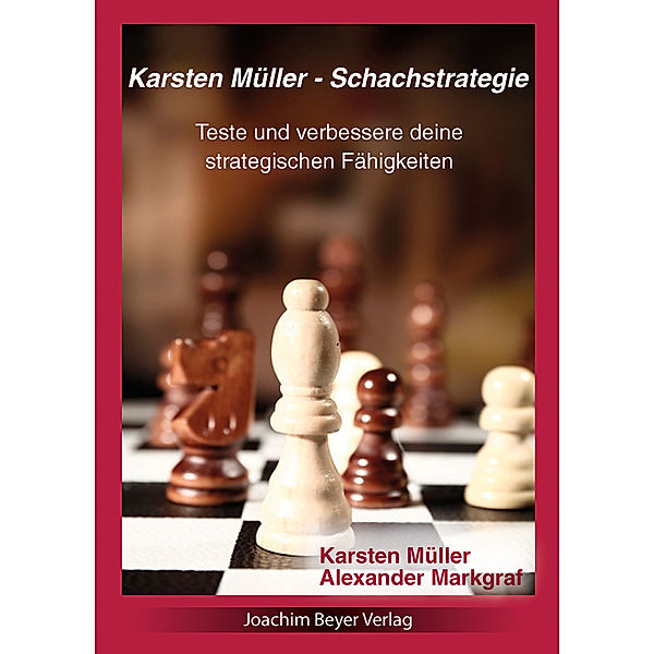 Karsten Müller - Schachstrategie, Karsten Müller, Alexander Markgraf