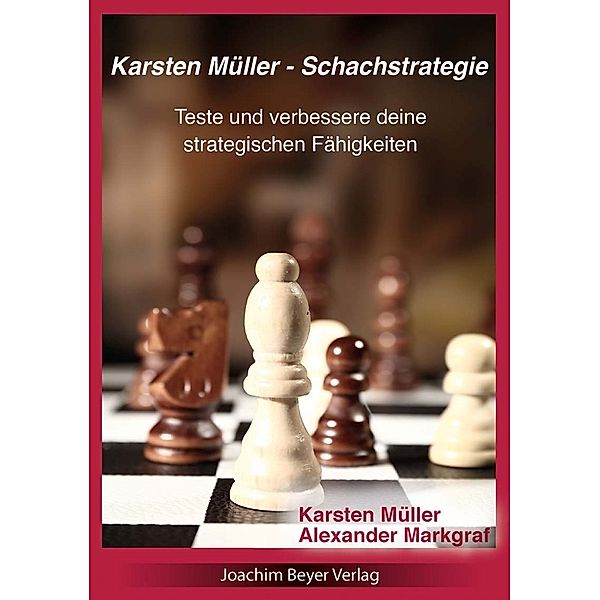 Karsten Müller - Schachstrategie, Karsten Müller, Alexander Markgraf