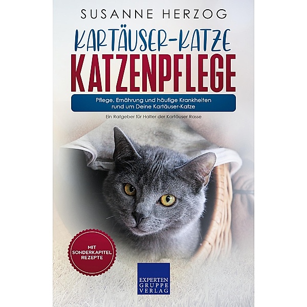 Kartäuser-Katze Katzenpflege - Pflege, Ernährung und häufige Krankheiten rund um Deine Kartäuser-Katze / Kartäuser-Katzen Bd.3, Susanne Herzog