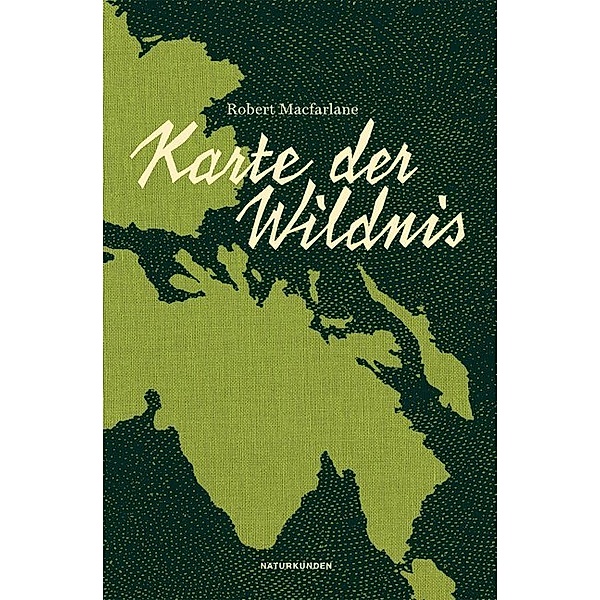 Karte der Wildnis, Robert Macfarlane
