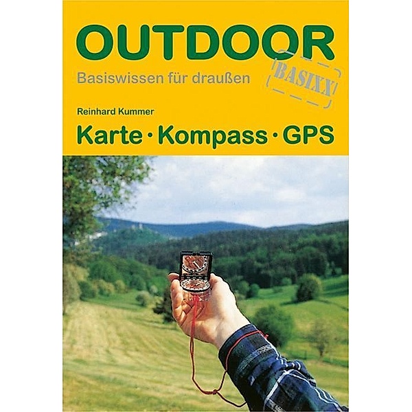 Karte - Kompass - GPS, Reinhard Kummer