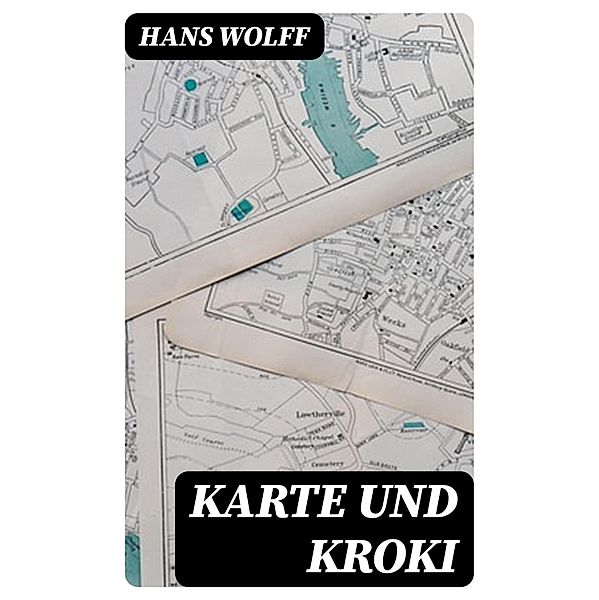 Karte und Kroki, Hans Wolff