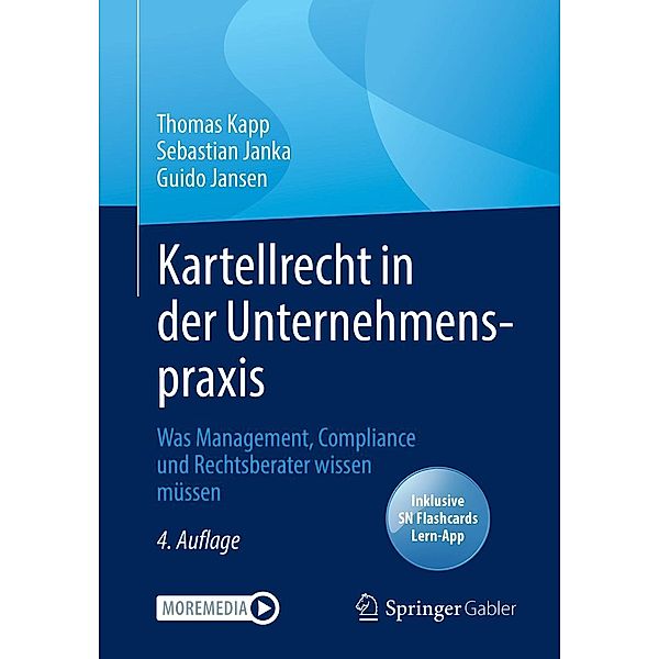 Kartellrecht in der Unternehmenspraxis, Thomas Kapp, Sebastian Felix Janka, Guido Jansen