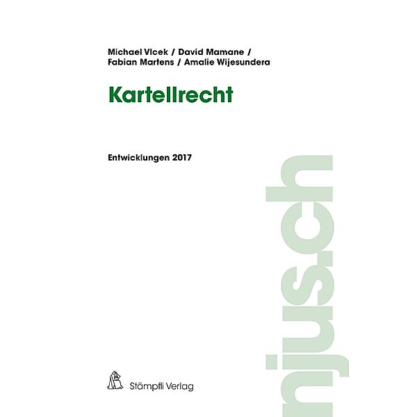 Kartellrecht / njus.ch Bd.2017, Michael Vlcek, David Mamane, Fabian Martens, Amalie Wijesundera