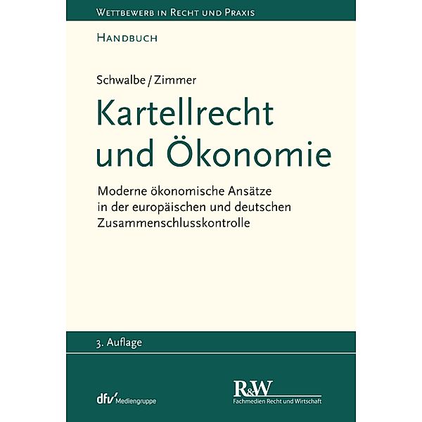 Kartellrecht und Ökonomie / Wettbewerb in Recht und Praxis, Kommentar, Ulrich Schwalbe, Daniel Zimmer