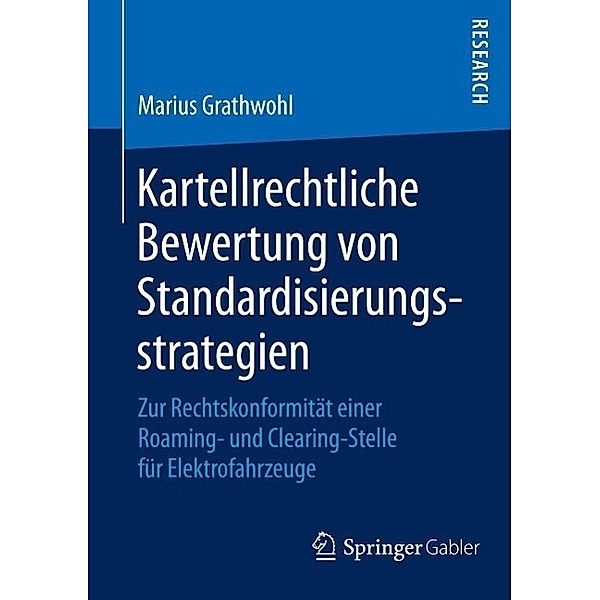 Kartellrechtliche Bewertung von Standardisierungsstrategien, Marius Grathwohl
