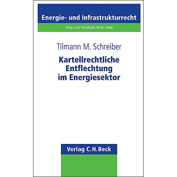 Kartellrechtliche Entflechtung im Energiesektor, Tilmann M. Schreiber