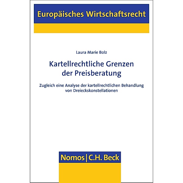 Kartellrechtliche Grenzen der Preisberatung / Europäisches Wirtschaftsrecht Bd.67, Laura Marie Bolz