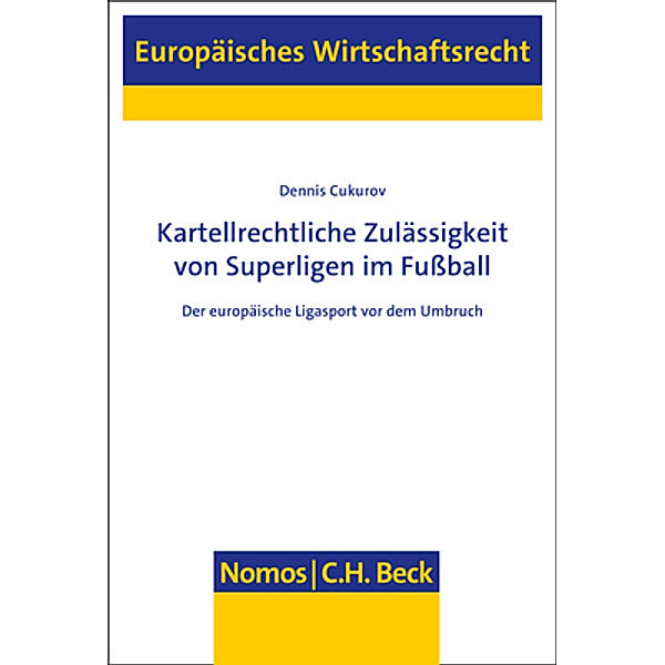 Kartellrechtliche Zulässigkeit von Superligen im Fussball, Dennis Cukurov