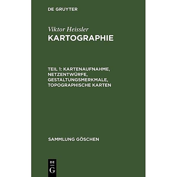 Kartenaufnahme, Netzentwürfe, Gestaltungsmerkmale, topographische Karten / Sammlung Göschen Bd.9030, Viktor Heissler