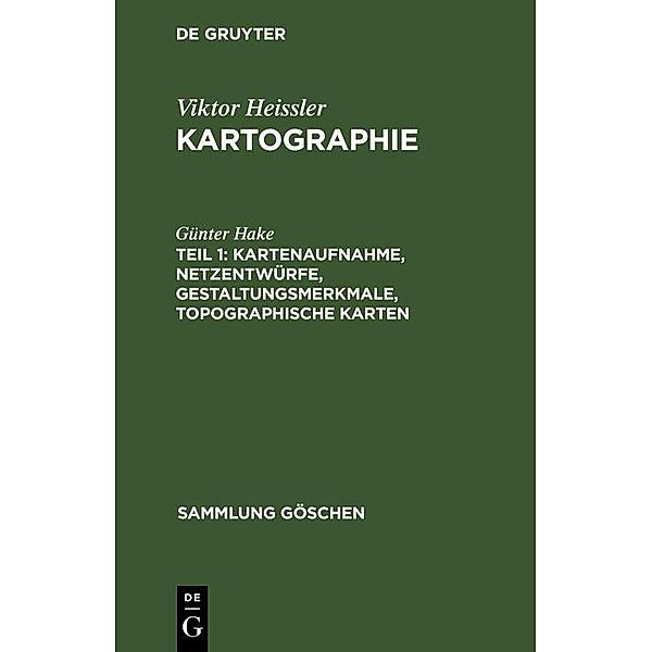 Kartenaufnahme, Netzentwürfe, Gestaltungsmerkmale, topographische Karten / Sammlung Göschen Bd.30/30a/30b, Günter Hake