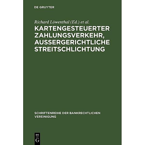 Kartengesteuerter Zahlungsverkehr, aussergerichtliche Streitschlichtung / Schriftenreihe der Bankrechtlichen Vereinigung Bd.14