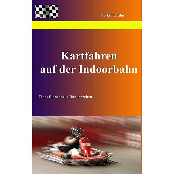 Kartfahren auf der Indoorbahn, Volker Krahn