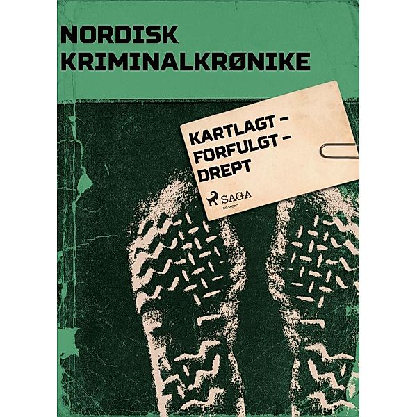 Kartlagt - forfulgt - drept / Nordisk Kriminalkrønike, - Diverse