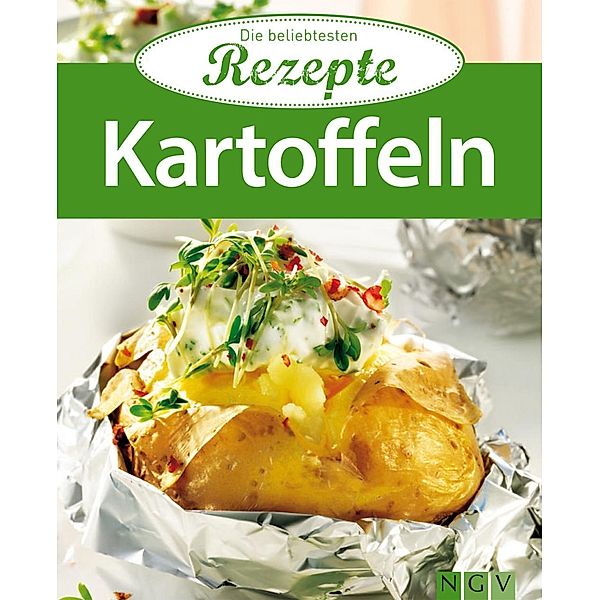 Kartoffeln / Die beliebtesten Rezepte