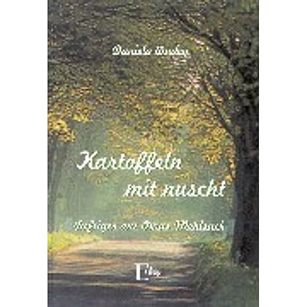 Kartoffeln mit nuscht, Daniela Dudey