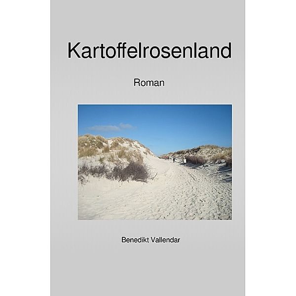 Kartoffelrosenland, Benedikt Vallendar