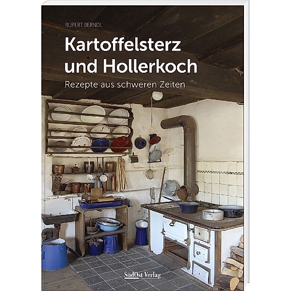 Kartoffelsterz und Hollerkoch, Rupert Berndl