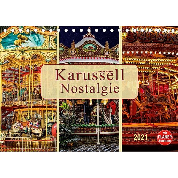 Karussell - Nostalgie (Tischkalender 2021 DIN A5 quer), Peter Roder