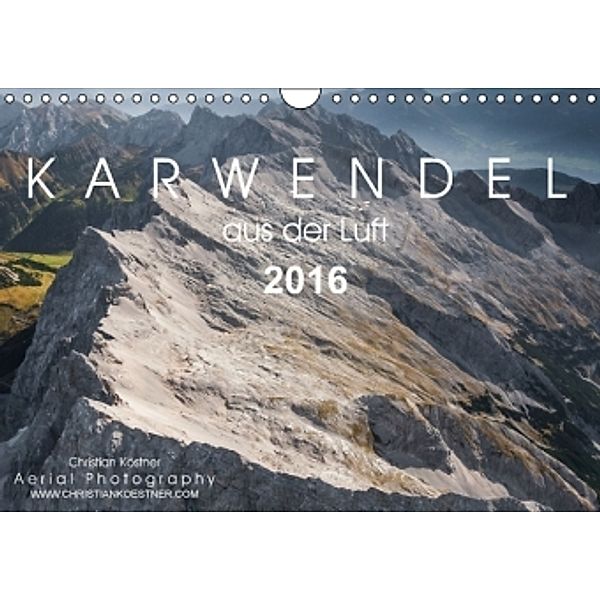 Karwendel aus der Luft 2016 (Wandkalender 2016 DIN A4 quer), Christian Köstner