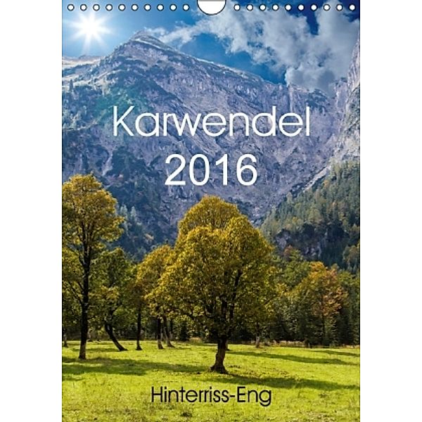 Karwendel - Hinterriss-Eng (Wandkalender 2016 DIN A4 hoch), Horst Eisele