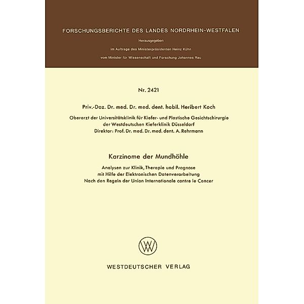 Karzinome der Mundhöhle / Forschungsberichte des Landes Nordrhein-Westfalen Bd.2421, Heribert Koch